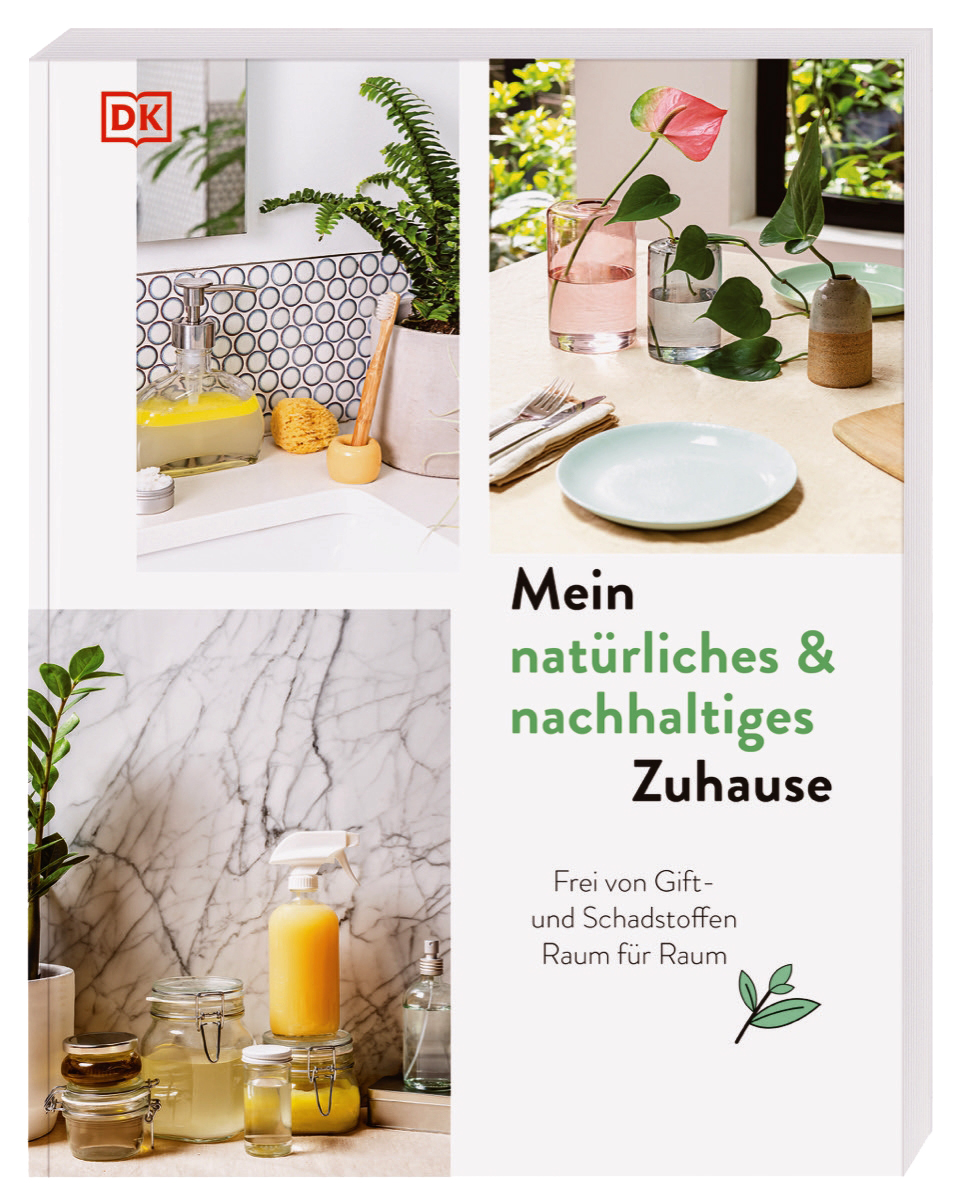 Mein natürliches & nachhaltiges Zuhause. Frei von Gift- und Schadstoffen Raum für Raum
