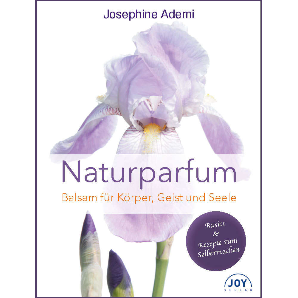 Naturparfum – Balsam für Körper, Geist und Seele