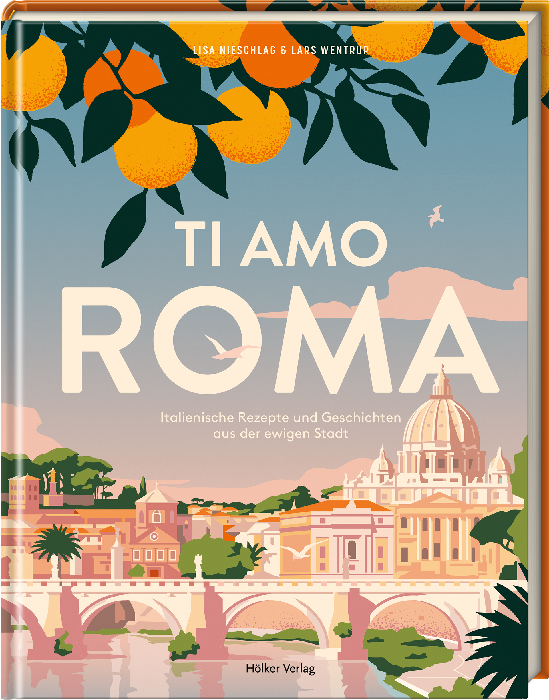 Ti amo Roma: Italienische Rezepte und Geschichten aus der Ewigen Stadt (Cover)